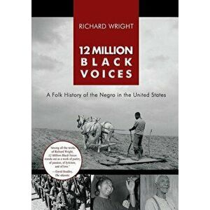 12 Million Black Voices, Paperback - Richard Wright imagine