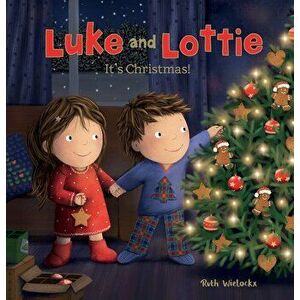 Luke and Lottie. It's Christmas!, Hardcover - Ruth Wielockx imagine