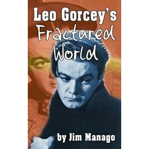 Leo Gorcey's Fractured World (Hardback), Hardcover - Jim Manago imagine