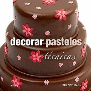 Decorar Pasteles: Técnicas, Hardcover - Tracey Mann imagine