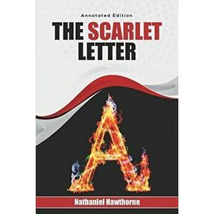 The Scarlet Letter: Annotated Edition, Paperback - Barbara J. Scott imagine