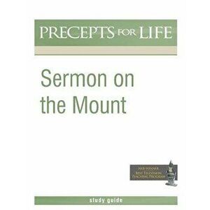 Sermon on the Mount (Precepts for Life Program Study Guide), Paperback - Kay Arthur imagine