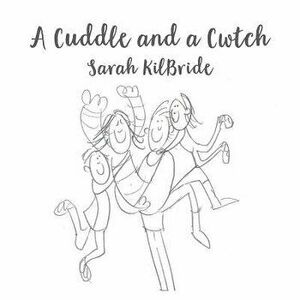 A Cuddle and a Cwtch, Paperback - Karl Davies imagine