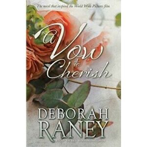 A Vow to Cherish, Paperback - Deborah Raney imagine