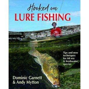 Hooked on Lure Fishing, Hardcover - Dominic Garnett imagine