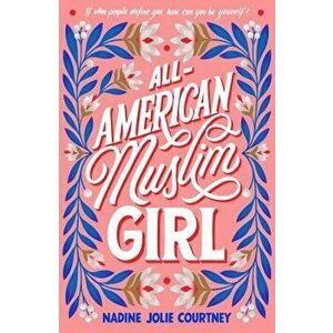 All-American Muslim Girl, Hardcover - Nadine Jolie Courtney imagine