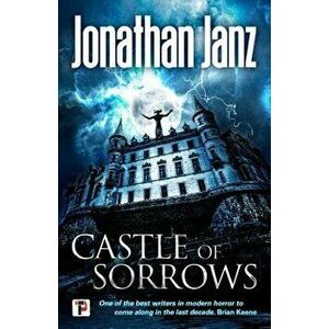 Castle of Sorrows, Hardcover - Jonathan Janz imagine