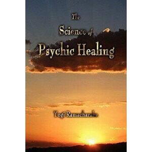 The Science of Psychic Healing - Yogi Ramacharaka imagine