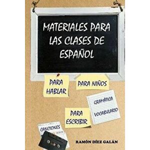 Materiales para las clases de espańol, Paperback - Ramon Diez Galan imagine