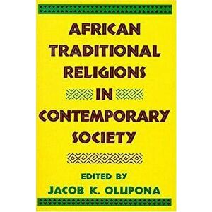 African Traditional Religions in Contemporary Society - Jacob K. Olupona imagine