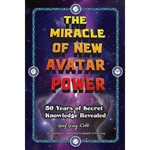 The Miracle of New Avatar Power, Paperback - Geof Gray-Cobb imagine