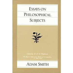 Essays on Philosophical Subjects, Paperback - Adam Smith imagine