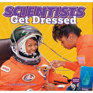 Scientists Get Dressed, Hardcover - Deborah Lee Rose imagine