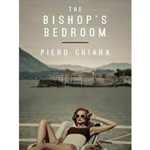 The Bishop's Bedroom, Paperback - Piero Chiara imagine