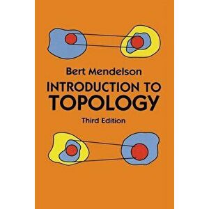 Introduction to Topology: Third Edition, Paperback - Bert Mendelson imagine