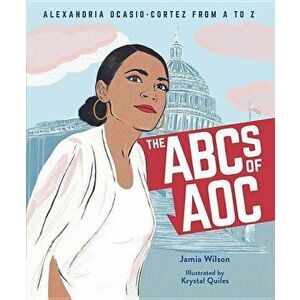 The ABCs of Aoc: Alexandria Ocasio-Cortez from A to Z, Hardcover - Jamia Wilson imagine