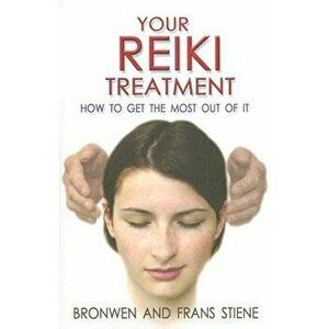 Your Reiki Treatment: How to Get the Most Out of It - Bronwen Stiene imagine