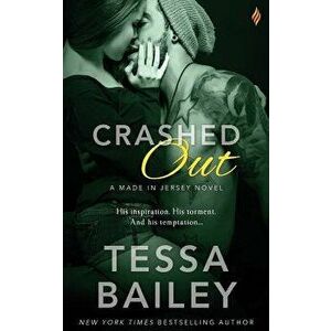 Crashed Out, Paperback - Tessa Bailey imagine