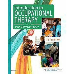 Introduction to Occupational Therapy, Paperback - Jane Clifford O'Brien imagine
