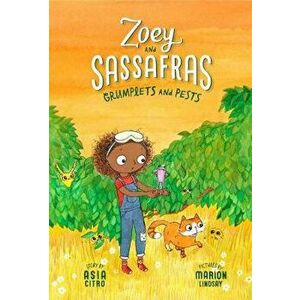 Grumplets and Pests: Zoey and Sassafras #7, Hardcover - Asia Citro imagine