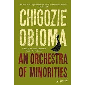 An Orchestra of Minorities, Paperback - Chigozie Obioma imagine