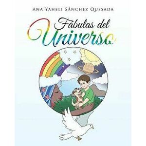 Fábulas Del Universo, Paperback - Ana Yaheli Sanchez Quesada imagine