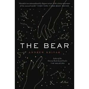 The Bear, Paperback - Andrew Krivak imagine