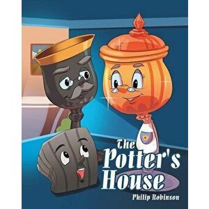The Potter's House, Paperback - Philip Robinson imagine