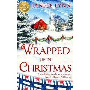 Wrapped Up in Christmas, Paperback - Janice Lynn imagine