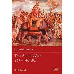 The Punic Wars 264-146 BC, Paperback - Nigel Bagnall imagine
