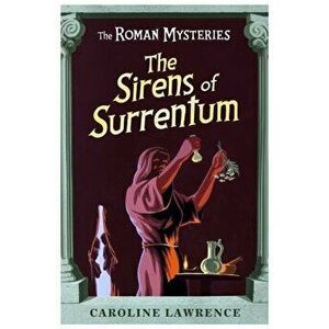 The Sirens of Surrentum, Paperback - Caroline Lawrence imagine
