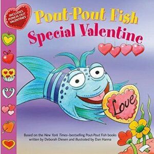 Pout-Pout Fish: Special Valentine, Paperback - Deborah Diesen imagine