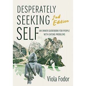 Desperately Seeking Self Second Edition, Paperback - Viola Fodor imagine
