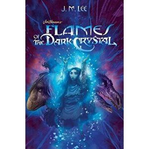 Flames of the Dark Crystal #4, Hardcover - J. M. Lee imagine