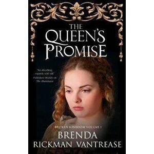 The Queen's Promise, Paperback - Brenda Rickman Vantrease imagine