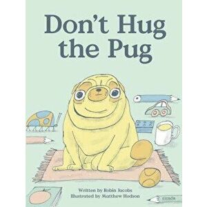 Don't Hug the Pug, Hardcover - Matthew The Horse imagine