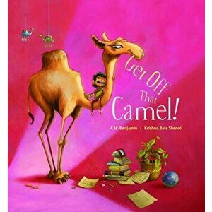 Get Off That Camel!, Hardcover - Ah Benjamin imagine