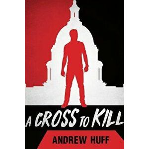A Cross to Kill - Andrew Huff imagine