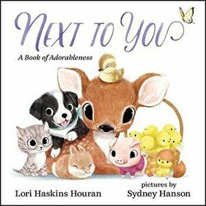 Next to You: A Book of Adorableness - Lori Haskins Houran imagine