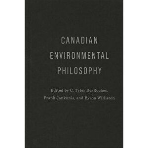 Canadian Environmental Philosophy - C. Tyler DesRoches imagine