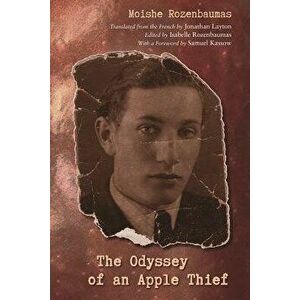 The Odyssey of an Apple Thief, Paperback - Moishe Rozenbaumas imagine