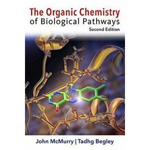 The Organic Chemistry of Biological Pathways, Hardcover - John E. McMurry imagine