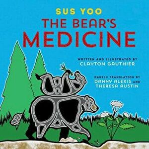 Sus You / The Bear's Medicine, Hardcover - Clayton Gauthier imagine