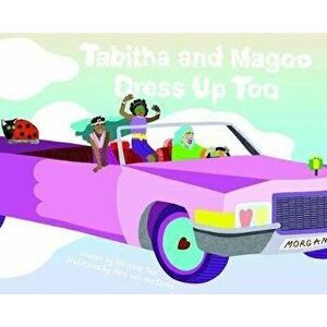 Tabitha and Magoo Dress Up Too, Hardcover - Michelle Tea imagine