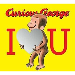 Curious George: I Love You (Board Book with Mirrors) - H. A. Rey imagine
