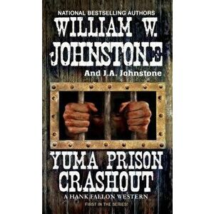 Yuma Prison Crashout - William W. Johnstone imagine