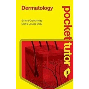 Pocket Tutor Dermatology, Paperback - Emma Craythorne imagine