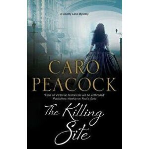 The Killing Site: A Victorian London Mystery, Paperback - Caro Peacock imagine