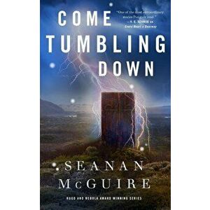 Come Tumbling Down, Hardcover - Seanan McGuire imagine