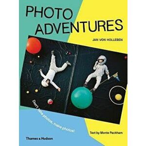 Photo Adventures: How to Bend Reality with Photography, Hardcover - Jan Van Holleben imagine